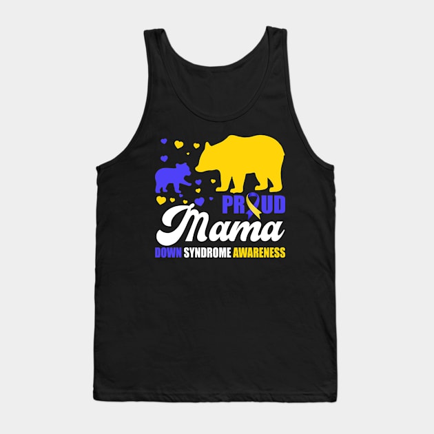 Proud Bear Mama Down Syndrome Awareness T21 Mom Tank Top by Shaniya Abernathy